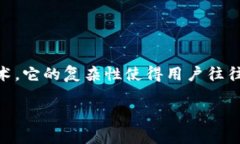 前端区块链是一个涉及到区块链技术的应用领域